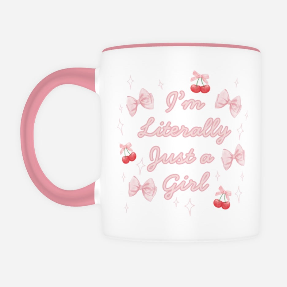 π Im Just A Girl π Mug